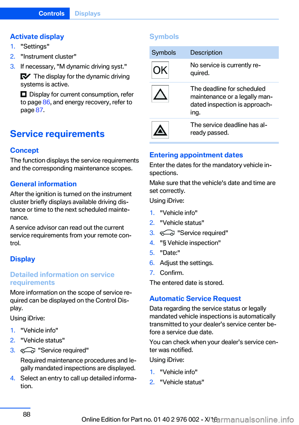 BMW M3 2017  Owners Manual �A�c�t�i�v�a�t�e��d�i�s�p�l�a�y�1�.�"�S�e�t�t�i�n�g�s�"�2�.�"�I�n�s�t�r�u�m�e�n�t� �c�l�u�s�t�e�r�"�3�.�I�f� �n�e�c�e�s�s�a�r�y�,� �"�M� �d�y�n�a�m�i�c� �d�r�i�v�i�n�g� �s�y�s�t�.