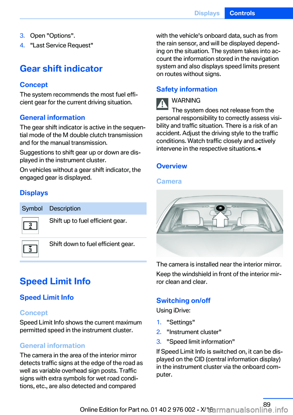 BMW M3 2017  Owners Manual �3�.�O�p�e�n� �"�O�p�t�i�o�n�s�"�.�4�.�"�L�a�s�t� �S�e�r�v�i�c�e� �R�e�q�u�e�s�t�"
�G�e�a�r��s�h�i�f�t��i�n�d�i�c�a�t�o�r�C�o�n�c�e�p�t
�T�h�e� �s�y�s�t�e�m� �r�e�c�o�m�m�e�n�d�s� �t