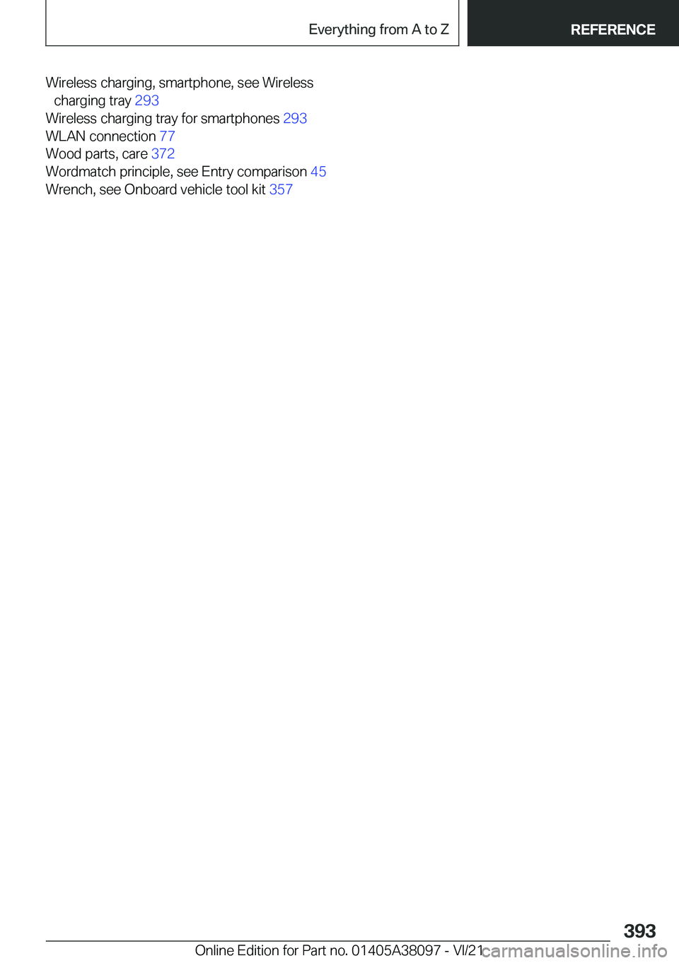 BMW M4 2022  Owners Manual �W�i�r�e�l�e�s�s��c�h�a�r�g�i�n�g�,��s�m�a�r�t�p�h�o�n�e�,��s�e�e��W�i�r�e�l�e�s�s�c�h�a�r�g�i�n�g��t�r�a�y� �2�9�3�
�W�i�r�e�l�e�s�s��c�h�a�r�g�i�n�g��t�r�a�y��f�o�r��s�m�a�r�t�p�h�o�n�e�s