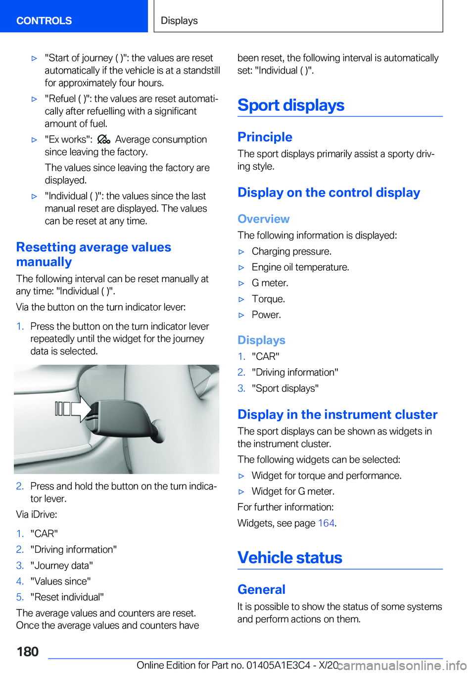 BMW M4 2021  Owners Manual 'x��S�t�a�r�t��o�f��j�o�u�r�n�e�y��(��)��:��t�h�e��v�a�l�u�e�s��a�r�e��r�e�s�e�t�a�u�t�o�m�a�t�i�c�a�l�l�y��i�f��t�h�e��v�e�h�i�c�l�e��i�s��a�t��a��s�t�a�n�d�s�t�i�l�l
�f�o�r��a�