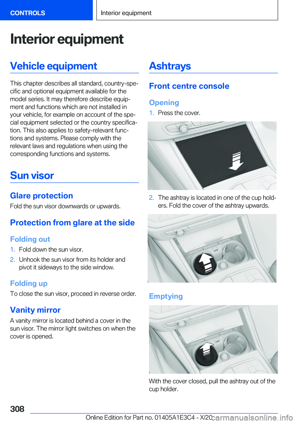 BMW M4 2021  Owners Manual �I�n�t�e�r�i�o�r��e�q�u�i�p�m�e�n�t�V�e�h�i�c�l�e��e�q�u�i�p�m�e�n�t
�T�h�i�s��c�h�a�p�t�e�r��d�e�s�c�r�i�b�e�s��a�l�l��s�t�a�n�d�a�r�d�,��c�o�u�n�t�r�y�-�s�p�ej�c�i�f�i�c��a�n�d��o�p�t�i�o�