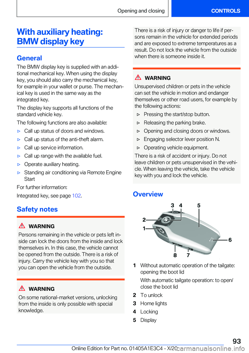 BMW M4 2021  Owners Manual �W�i�t�h��a�u�x�i�l�i�a�r�y��h�e�a�t�i�n�g�:�B�M�W��d�i�s�p�l�a�y��k�e�y
�G�e�n�e�r�a�l �T�h�e��B�M�W��d�i�s�p�l�a�y��k�e�y��i�s��s�u�p�p�l�i�e�d��w�i�t�h��a�n��a�d�d�ij�t�i�o�n�a�l��m�e