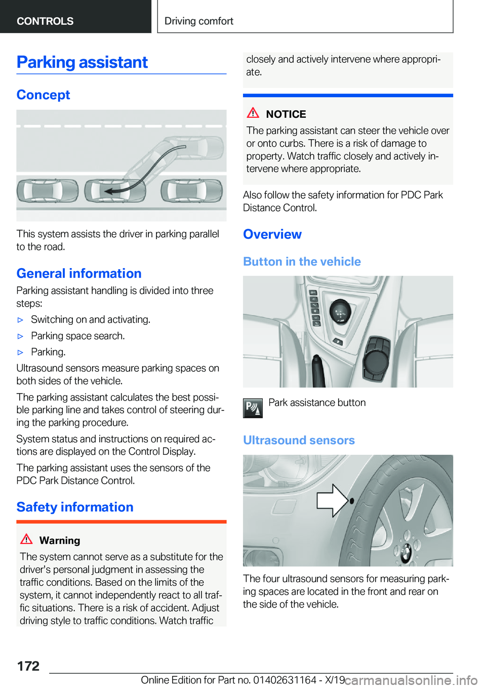 BMW M4 2020  Owners Manual �P�a�r�k�i�n�g��a�s�s�i�s�t�a�n�t
�C�o�n�c�e�p�t
�T�h�i�s��s�y�s�t�e�m��a�s�s�i�s�t�s��t�h�e��d�r�i�v�e�r��i�n��p�a�r�k�i�n�g��p�a�r�a�l�l�e�l
�t�o��t�h�e��r�o�a�d�.
�G�e�n�e�r�a�l��i�n�f�o