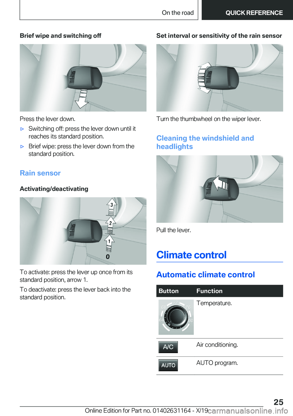 BMW M4 2020  Owners Manual �B�r�i�e�f��w�i�p�e��a�n�d��s�w�i�t�c�h�i�n�g��o�f�f
�P�r�e�s�s��t�h�e��l�e�v�e�r��d�o�w�n�.
'x�S�w�i�t�c�h�i�n�g��o�f�f�:��p�r�e�s�s��t�h�e��l�e�v�e�r��d�o�w�n��u�n�t�i�l��i�t�r�e�a