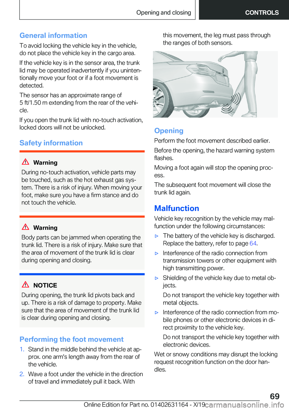 BMW M4 2020  Owners Manual �G�e�n�e�r�a�l��i�n�f�o�r�m�a�t�i�o�n�T�o��a�v�o�i�d��l�o�c�k�i�n�g��t�h�e��v�e�h�i�c�l�e��k�e�y��i�n��t�h�e��v�e�h�i�c�l�e�,�d�o��n�o�t��p�l�a�c�e��t�h�e��v�e�h�i�c�l�e��k�e�y��i�n��t