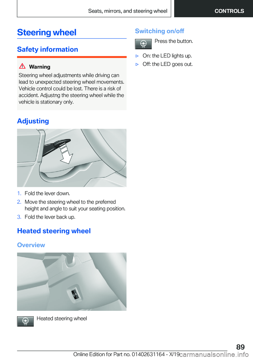 BMW M4 2020  Owners Manual �S�t�e�e�r�i�n�g��w�h�e�e�l
�S�a�f�e�t�y��i�n�f�o�r�m�a�t�i�o�n
�W�a�r�n�i�n�g
�S�t�e�e�r�i�n�g��w�h�e�e�l��a�d�j�u�s�t�m�e�n�t�s��w�h�i�l�e��d�r�i�v�i�n�g��c�a�n
�l�e�a�d��t�o��u�n�e�x�p�e�c
