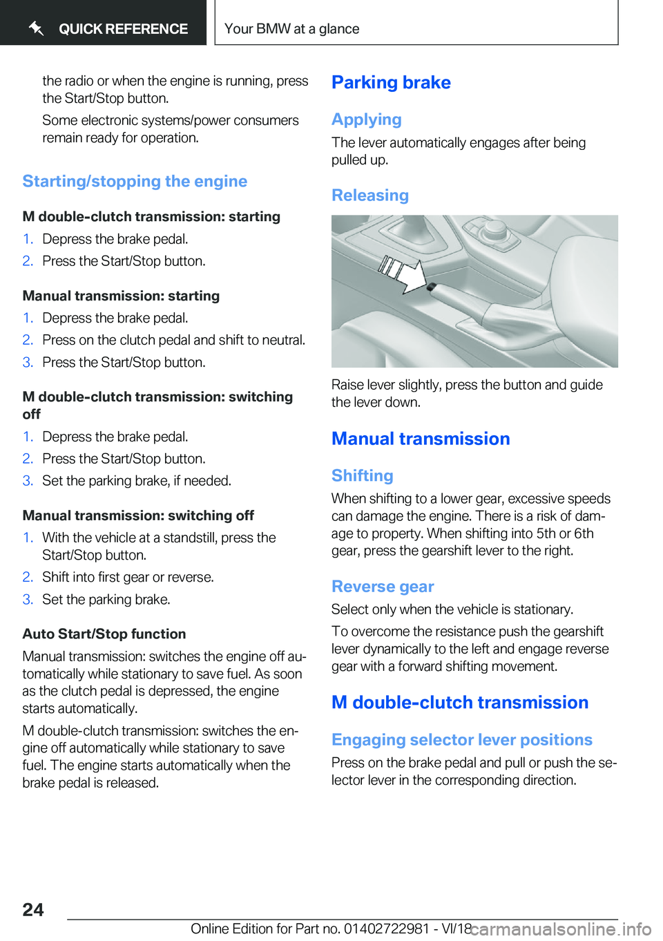 BMW M4 2019  Owners Manual �t�h�e��r�a�d�i�o��o�r��w�h�e�n��t�h�e��e�n�g�i�n�e��i�s��r�u�n�n�i�n�g�,��p�r�e�s�s
�t�h�e��S�t�a�r�t�/�S�t�o�p��b�u�t�t�o�n�.
�S�o�m�e��e�l�e�c�t�r�o�n�i�c��s�y�s�t�e�m�s�/�p�o�w�e�r��c