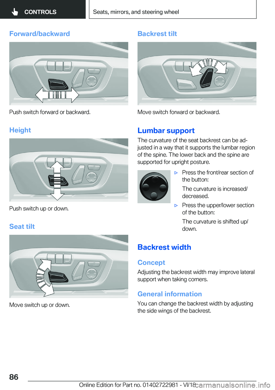BMW M4 2019  Owners Manual �F�o�r�w�a�r�d�/�b�a�c�k�w�a�r�d
�P�u�s�h��s�w�i�t�c�h��f�o�r�w�a�r�d��o�r��b�a�c�k�w�a�r�d�.
�H�e�i�g�h�t
�P�u�s�h��s�w�i�t�c�h��u�p��o�r��d�o�w�n�. �S�e�a�t��t�i�l�t
�M�o�v�e��s�w�i�t�c�h�