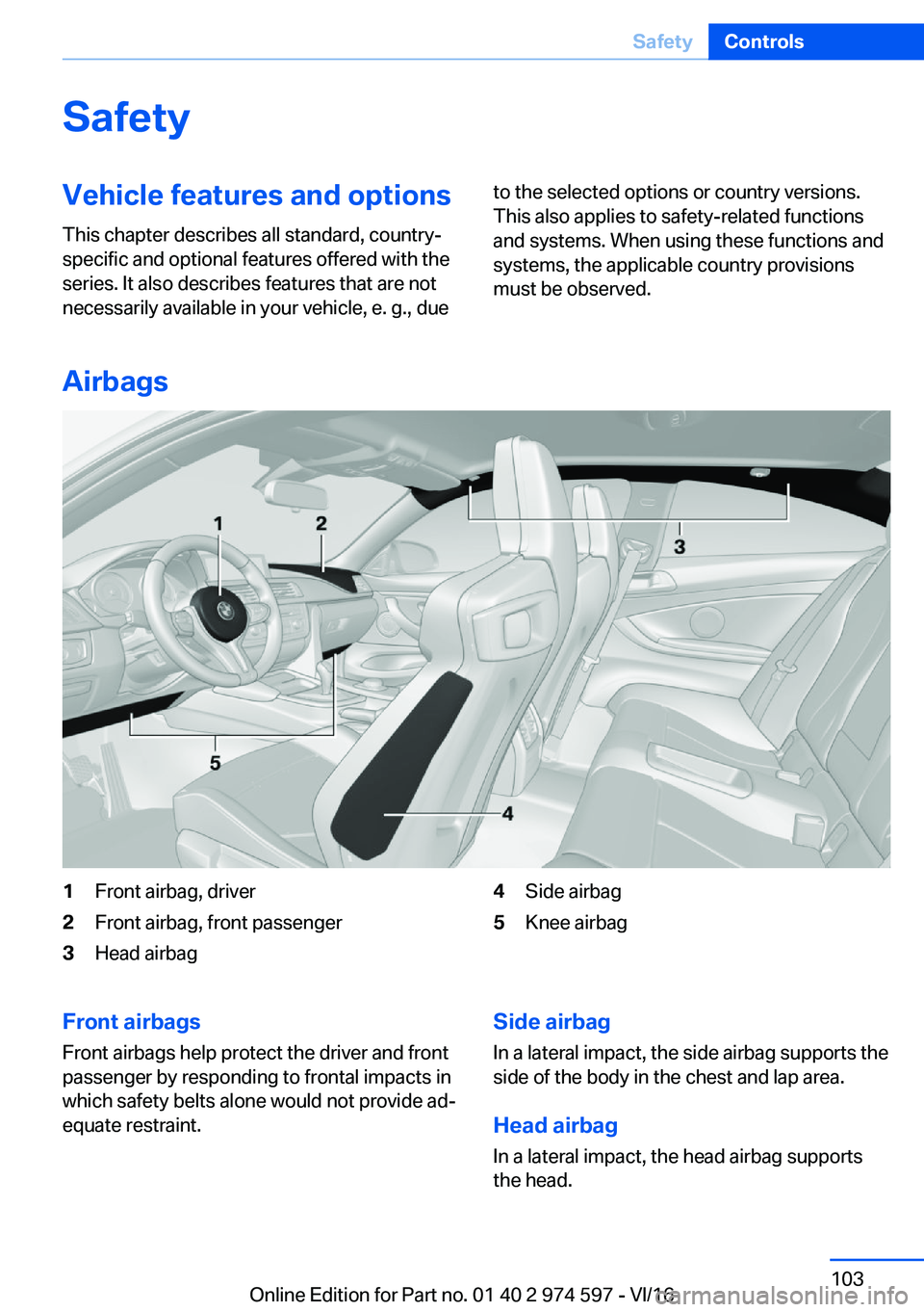 BMW M4 2017  Owners Manual �S�a�f�e�t�y�V�e�h�i�c�l�e��f�e�a�t�u�r�e�s��a�n�d��o�p�t�i�o�n�s
�T�h�i�s� �c�h�a�p�t�e�r� �d�e�s�c�r�i�b�e�s� �a�l�l� �s�t�a�n�d�a�r�d�,� �c�o�u�n�t�r�y�- �s�p�e�c�i�f�i�c� �a�n�d� �o�p�t�i�o�n�a