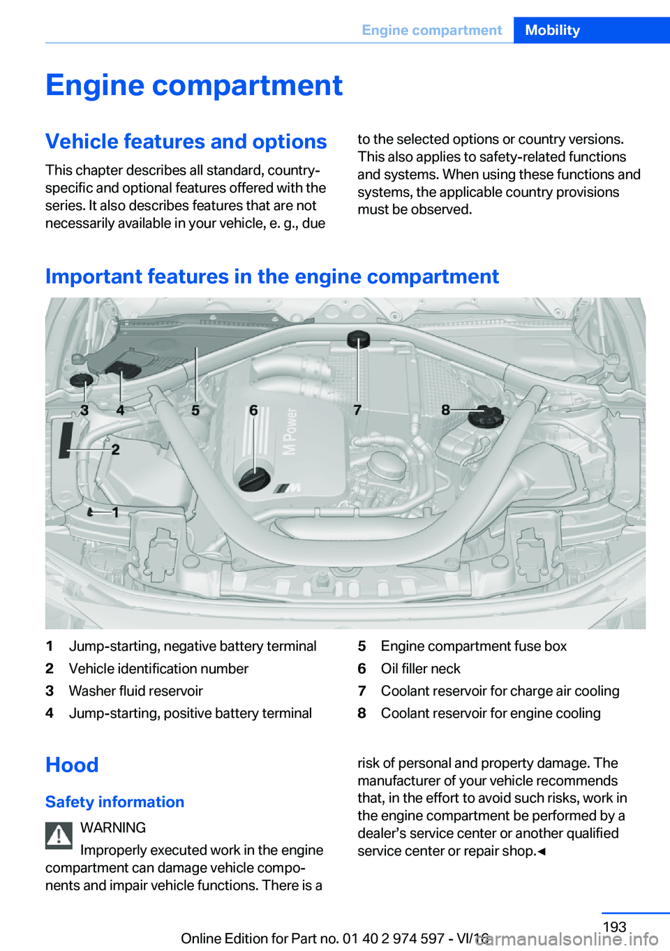 BMW M4 2017  Owners Manual �E�n�g�i�n�e��c�o�m�p�a�r�t�m�e�n�t�V�e�h�i�c�l�e��f�e�a�t�u�r�e�s��a�n�d��o�p�t�i�o�n�s�T�h�i�s� �c�h�a�p�t�e�r� �d�e�s�c�r�i�b�e�s� �a�l�l� �s�t�a�n�d�a�r�d�,� �c�o�u�n�t�r�y�-�s�p�e�c�i�f�i�c� 