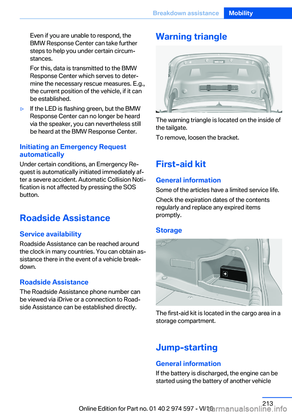 BMW M4 2017  Owners Manual �E�v�e�n� �i�f� �y�o�u� �a�r�e� �u�n�a�b�l�e� �t�o� �r�e�s�p�o�n�d�,� �t�h�e
�B�M�W� �R�e�s�p�o�n�s�e� �C�e�n�t�e�r� �c�a�n� �t�a�k�e� �f�u�r�t�h�e�r �s�t�e�p�s� �t�o� �h�e�l�p� �y�o�u� �u�n�d�e�r� �c