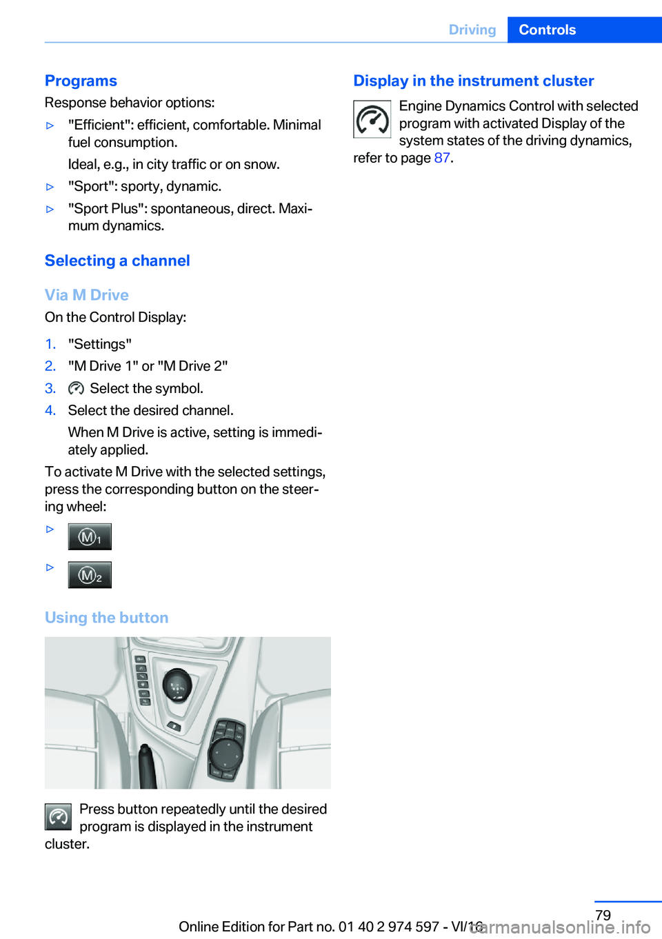 BMW M4 2017  Owners Manual �P�r�o�g�r�a�m�s�R�e�s�p�o�n�s�e� �b�e�h�a�v�i�o�r� �o�p�t�i�o�n�s�:'y�"�E�f�f�i�c�i�e�n�t�"�:� �e�f�f�i�c�i�e�n�t�,� �c�o�m�f�o�r�t�a�b�l�e�.� �M�i�n�i�m�a�l
�f�u�e�l� �c�o�n�s�u�m�p�t�i�