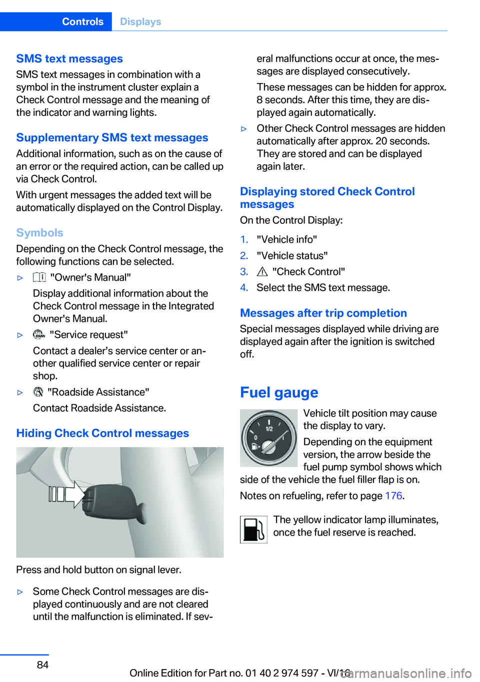 BMW M4 2017  Owners Manual �S�M�S��t�e�x�t��m�e�s�s�a�g�e�s�S�M�S� �t�e�x�t� �m�e�s�s�a�g�e�s� �i�n� �c�o�m�b�i�n�a�t�i�o�n� �w�i�t�h� �a
�s�y�m�b�o�l� �i�n� �t�h�e� �i�n�s�t�r�u�m�e�n�t� �c�l�u�s�t�e�r� �e�x�p�l�a�i�n� �a �C