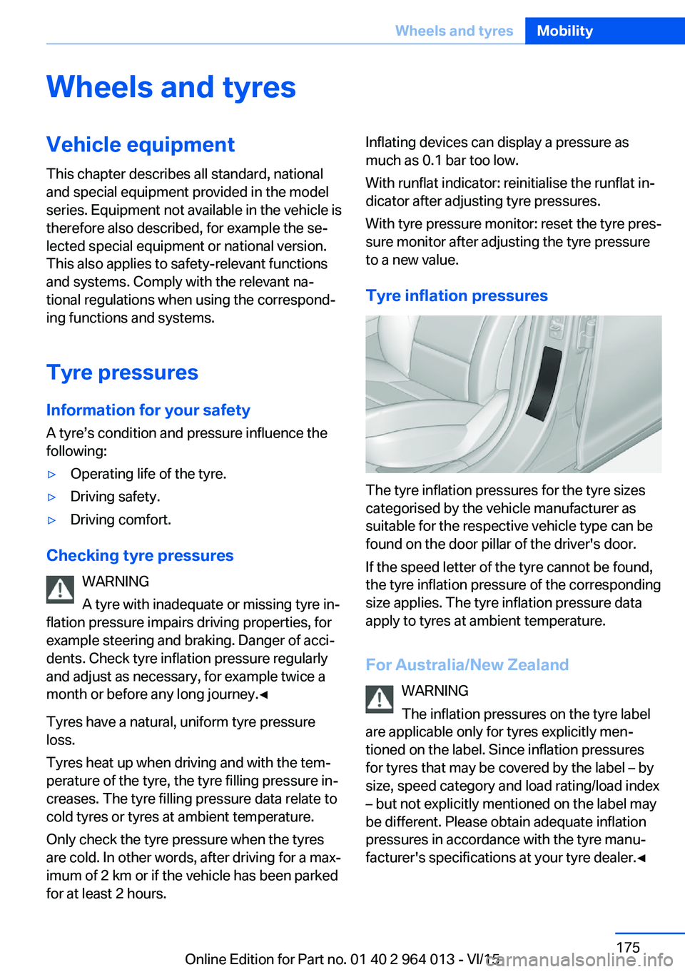BMW M4 2016 Owners Manual Wheels and tyresVehicle equipment
This chapter describes all standard, national
and special equipment provided in the model
series. Equipment not available in the vehicle is
therefore also described, BMW M4 2016 Owners Manual Wheels and tyresVehicle equipment
This chapter describes all standard, national
and special equipment provided in the model
series. Equipment not available in the vehicle is
therefore also described,