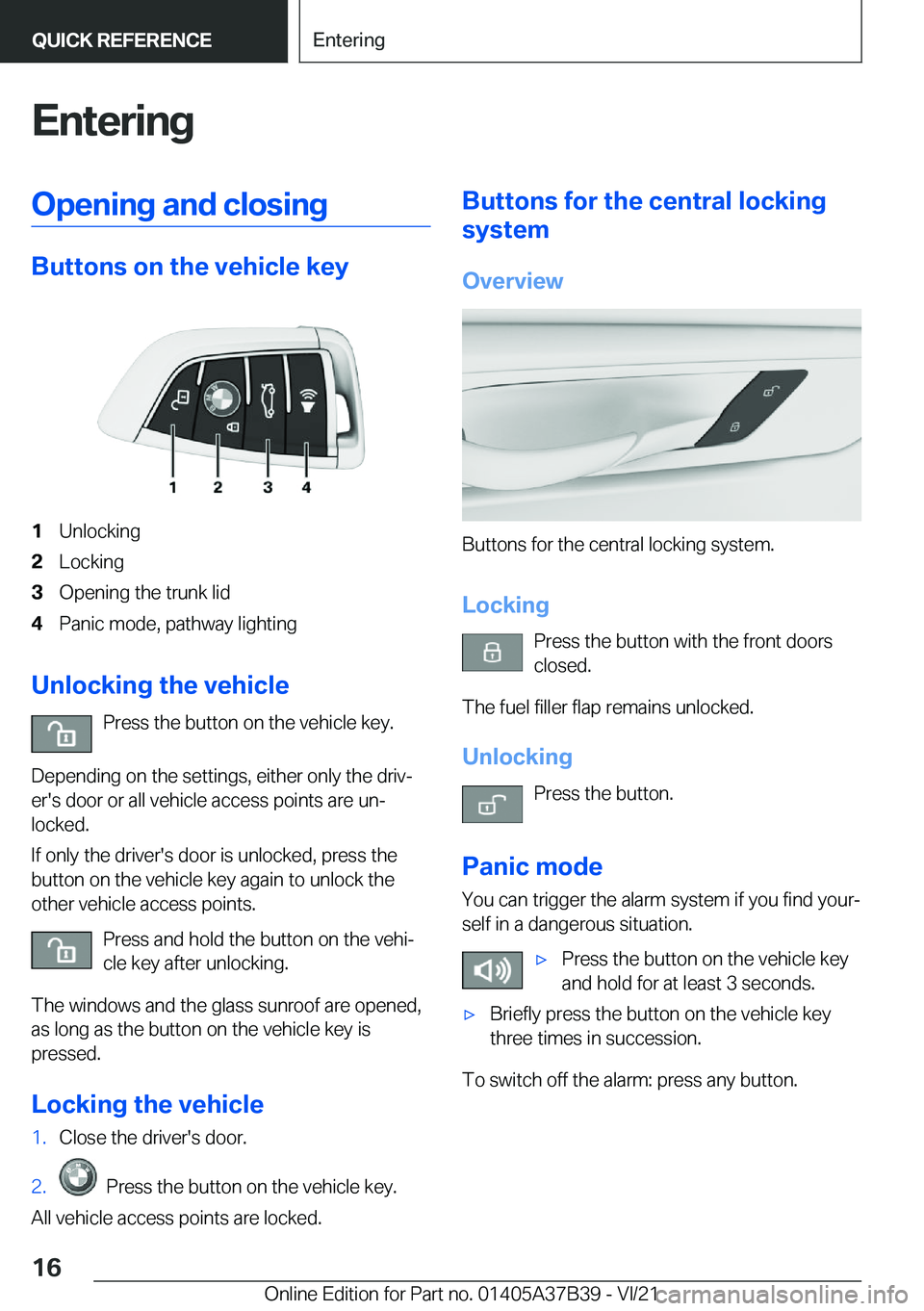 BMW M5 2022  Owners Manual �E�n�t�e�r�i�n�g�O�p�e�n�i�n�g��a�n�d��c�l�o�s�i�n�g
�B�u�t�t�o�n�s��o�n��t�h�e��v�e�h�i�c�l�e��k�e�y
�1�U�n�l�o�c�k�i�n�g�2�L�o�c�k�i�n�g�3�O�p�e�n�i�n�g��t�h�e��t�r�u�n�k��l�i�d�4�P�a�n�i�c
