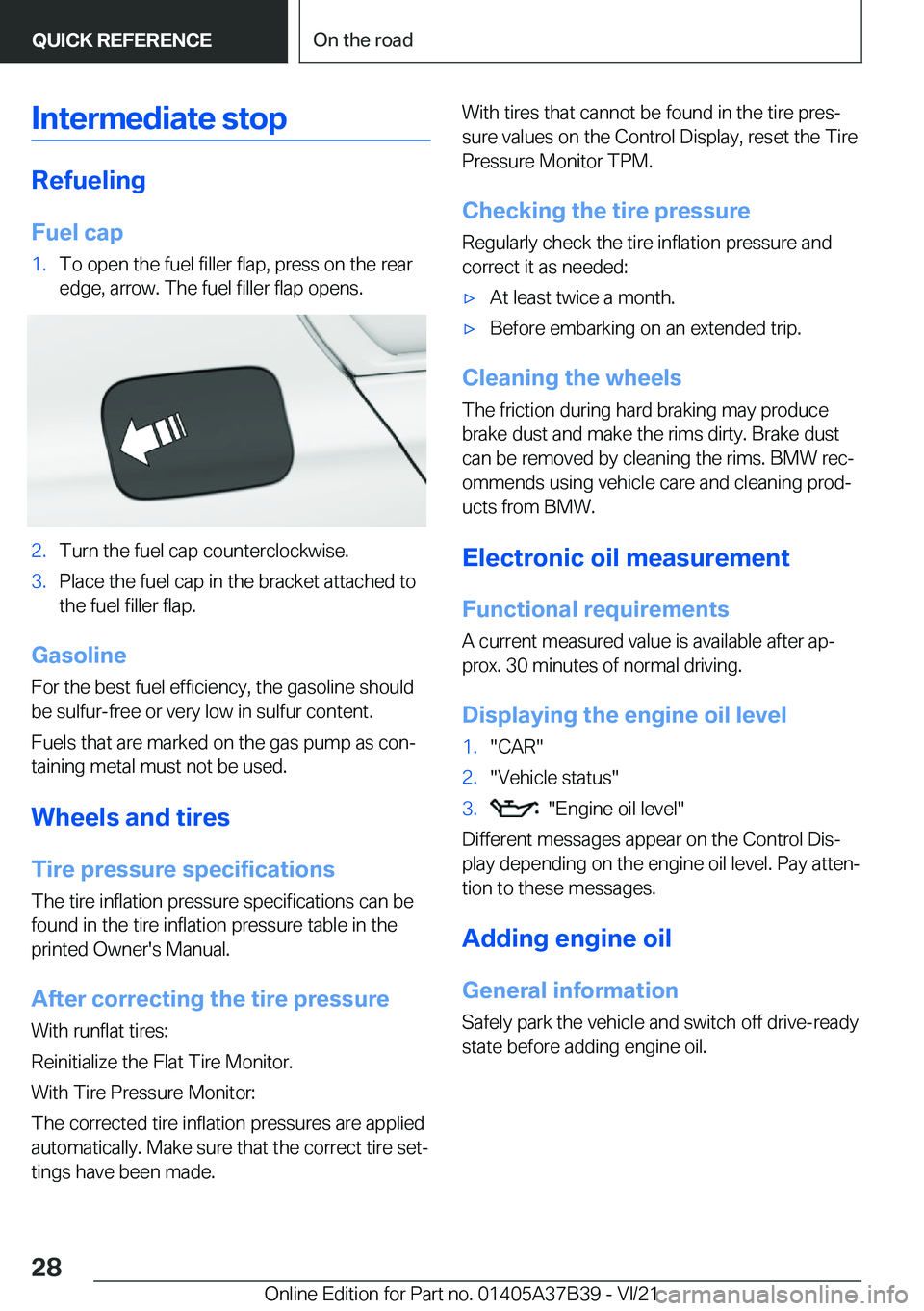 BMW M5 2022  Owners Manual �I�n�t�e�r�m�e�d�i�a�t�e��s�t�o�p
�R�e�f�u�e�l�i�n�g�F�u�e�l��c�a�p
�1�.�T�o��o�p�e�n��t�h�e��f�u�e�l��f�i�l�l�e�r��f�l�a�p�,��p�r�e�s�s��o�n��t�h�e��r�e�a�r
�e�d�g�e�,��a�r�r�o�w�.��T�h�