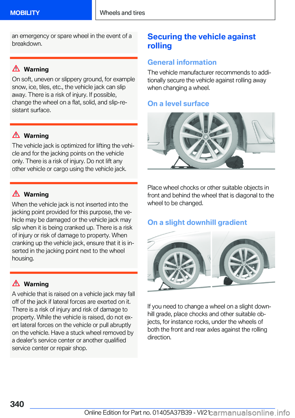 BMW M5 2022  Owners Manual �a�n��e�m�e�r�g�e�n�c�y��o�r��s�p�a�r�e��w�h�e�e�l��i�n��t�h�e��e�v�e�n�t��o�f��a
�b�r�e�a�k�d�o�w�n�.
�W�a�r�n�i�n�g
�O�n��s�o�f�t�,��u�n�e�v�e�n��o�r��s�l�i�p�p�e�r�y��g�r�o�u�n�d�,��