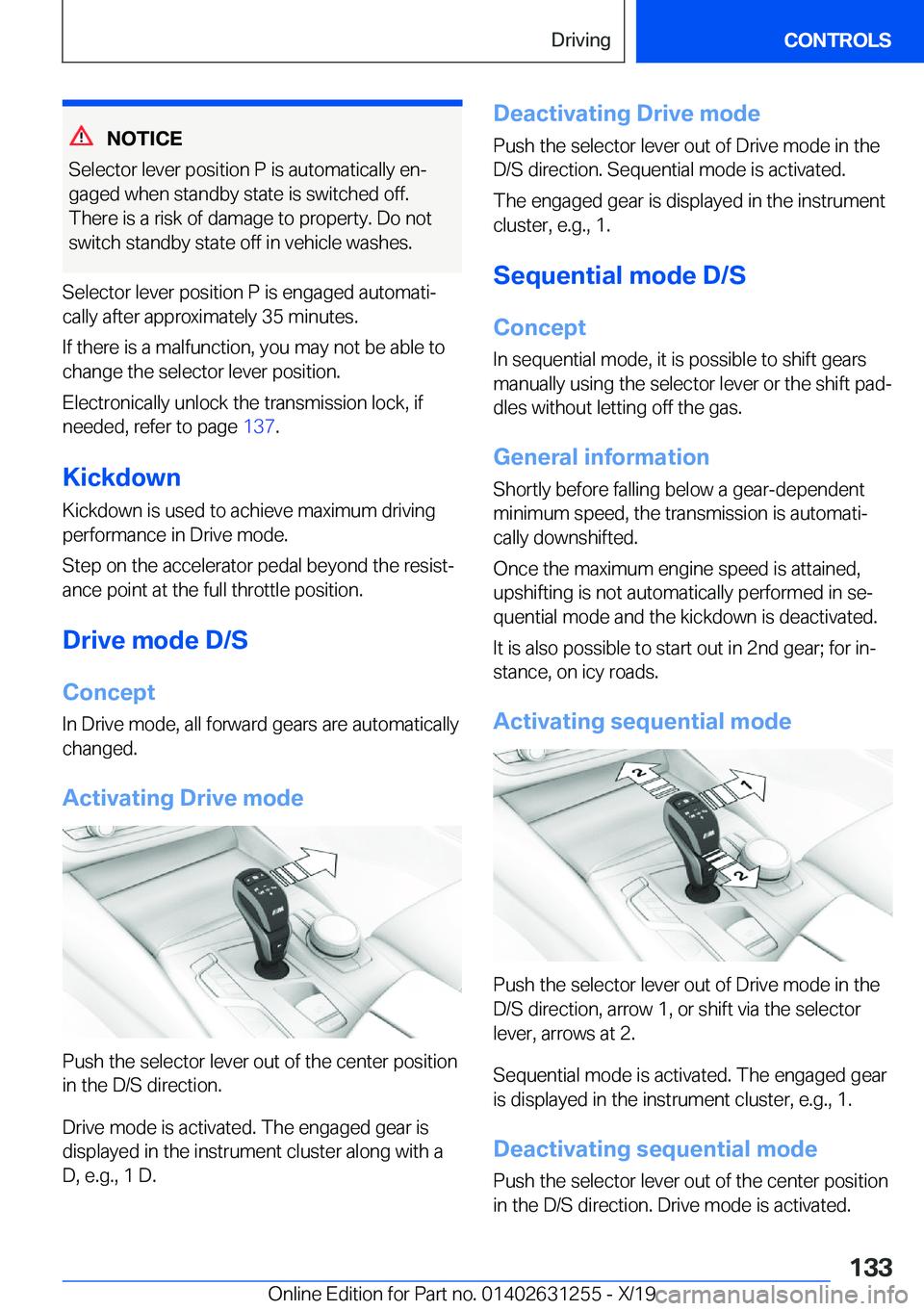 BMW M5 2020  Owners Manual �N�O�T�I�C�E
�S�e�l�e�c�t�o�r��l�e�v�e�r��p�o�s�i�t�i�o�n��P��i�s��a�u�t�o�m�a�t�i�c�a�l�l�y��e�n#j
�g�a�g�e�d��w�h�e�n��s�t�a�n�d�b�y��s�t�a�t�e��i�s��s�w�i�t�c�h�e�d��o�f�f�.
�T�h�e�r�e�