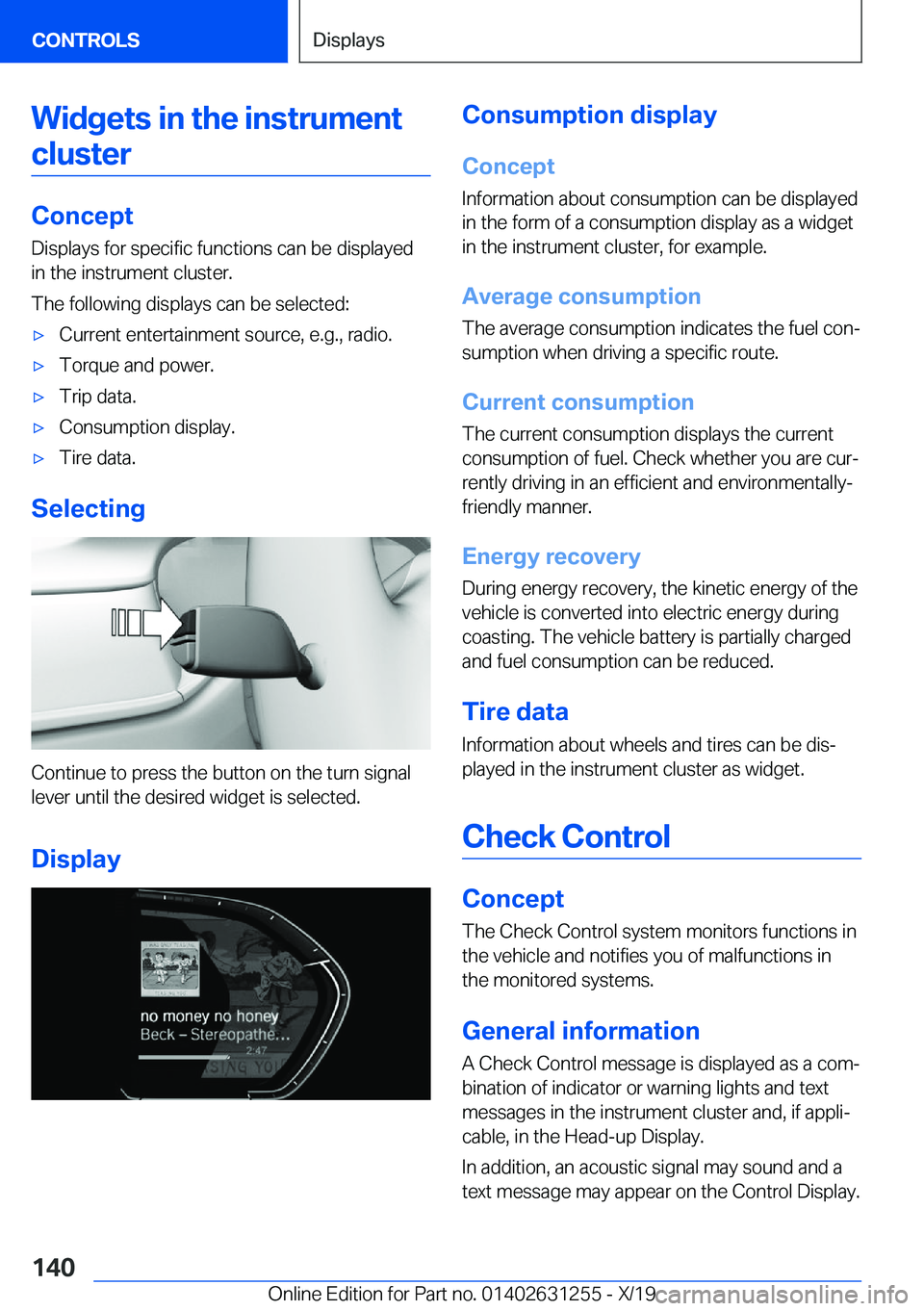 BMW M5 2020  Owners Manual �W�i�d�g�e�t�s��i�n��t�h�e��i�n�s�t�r�u�m�e�n�t�c�l�u�s�t�e�r
�C�o�n�c�e�p�t
�D�i�s�p�l�a�y�s��f�o�r��s�p�e�c�i�f�i�c��f�u�n�c�t�i�o�n�s��c�a�n��b�e��d�i�s�p�l�a�y�e�d
�i�n��t�h�e��i�n�s�t�