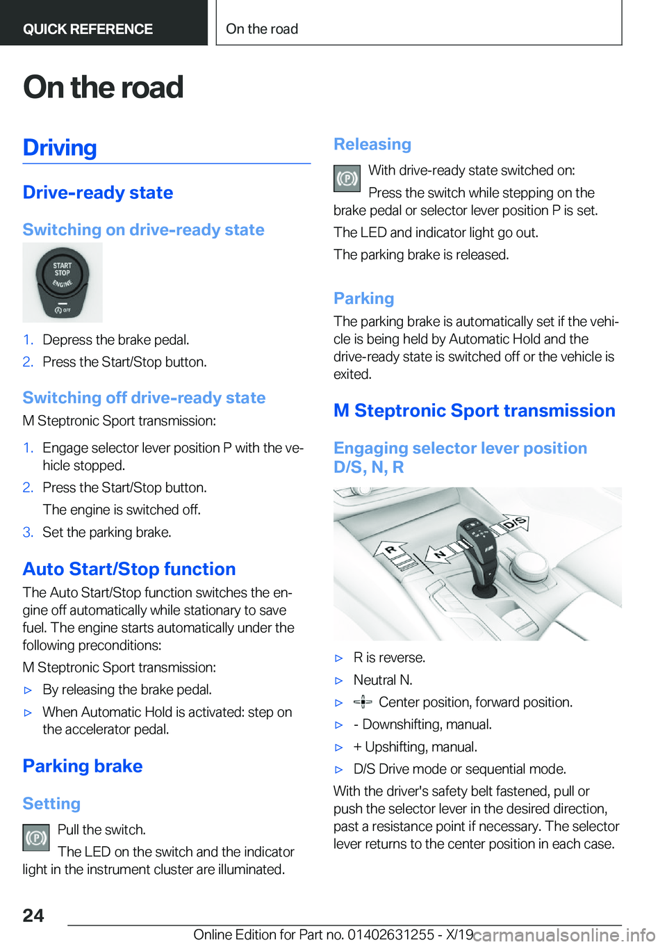 BMW M5 2020  Owners Manual �O�n��t�h�e��r�o�a�d�D�r�i�v�i�n�g
�D�r�i�v�e�-�r�e�a�d�y��s�t�a�t�e
�S�w�i�t�c�h�i�n�g��o�n��d�r�i�v�e�-�r�e�a�d�y��s�t�a�t�e
�1�.�D�e�p�r�e�s�s��t�h�e��b�r�a�k�e��p�e�d�a�l�.�2�.�P�r�e�s�s�