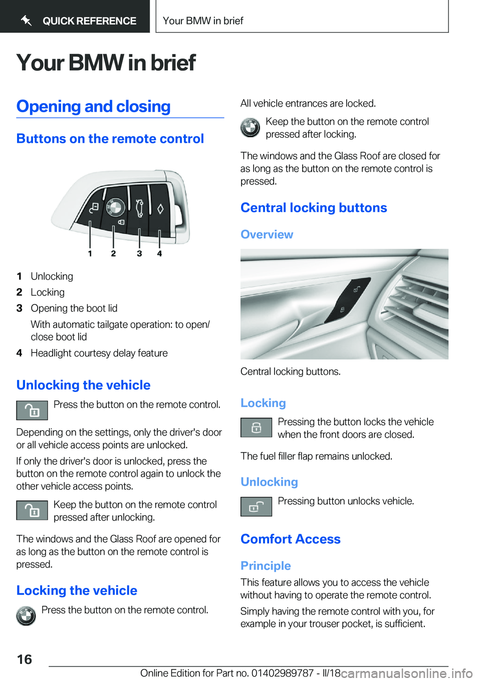 BMW M5 2018  Owners Manual �Y�o�u�r��B�M�W��i�n��b�r�i�e�f�O�p�e�n�i�n�g��a�n�d��c�l�o�s�i�n�g
�B�u�t�t�o�n�s��o�n��t�h�e��r�e�m�o�t�e��c�o�n�t�r�o�l
�1�U�n�l�o�c�k�i�n�g�2�L�o�c�k�i�n�g�3�O�p�e�n�i�n�g��t�h�e��b�o�o