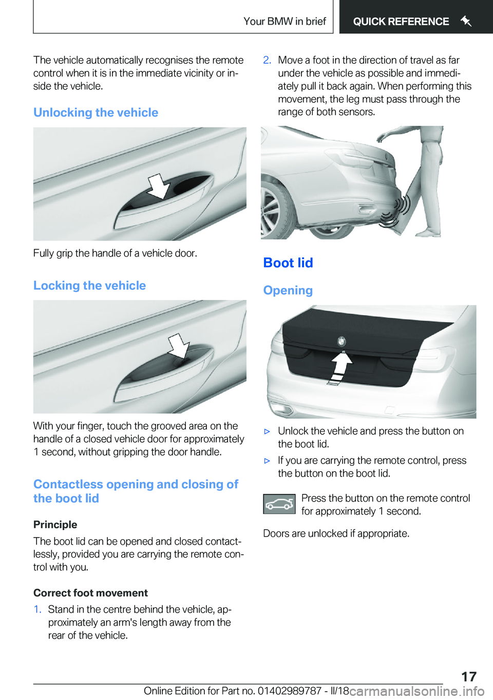 BMW M5 2018  Owners Manual �T�h�e��v�e�h�i�c�l�e��a�u�t�o�m�a�t�i�c�a�l�l�y��r�e�c�o�g�n�i�s�e�s��t�h�e��r�e�m�o�t�e�c�o�n�t�r�o�l��w�h�e�n��i�t��i�s��i�n��t�h�e��i�m�m�e�d�i�a�t�e��v�i�c�i�n�i�t�y��o�r��i�nj�s�i