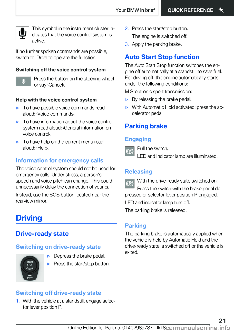 BMW M5 2018  Owners Manual �T�h�i�s��s�y�m�b�o�l��i�n��t�h�e��i�n�s�t�r�u�m�e�n�t��c�l�u�s�t�e�r��i�nj
�d�i�c�a�t�e�s��t�h�a�t��t�h�e��v�o�i�c�e��c�o�n�t�r�o�l��s�y�s�t�e�m��i�s �a�c�t�i�v�e�.
�I�f��n�o��f�u�r�t�