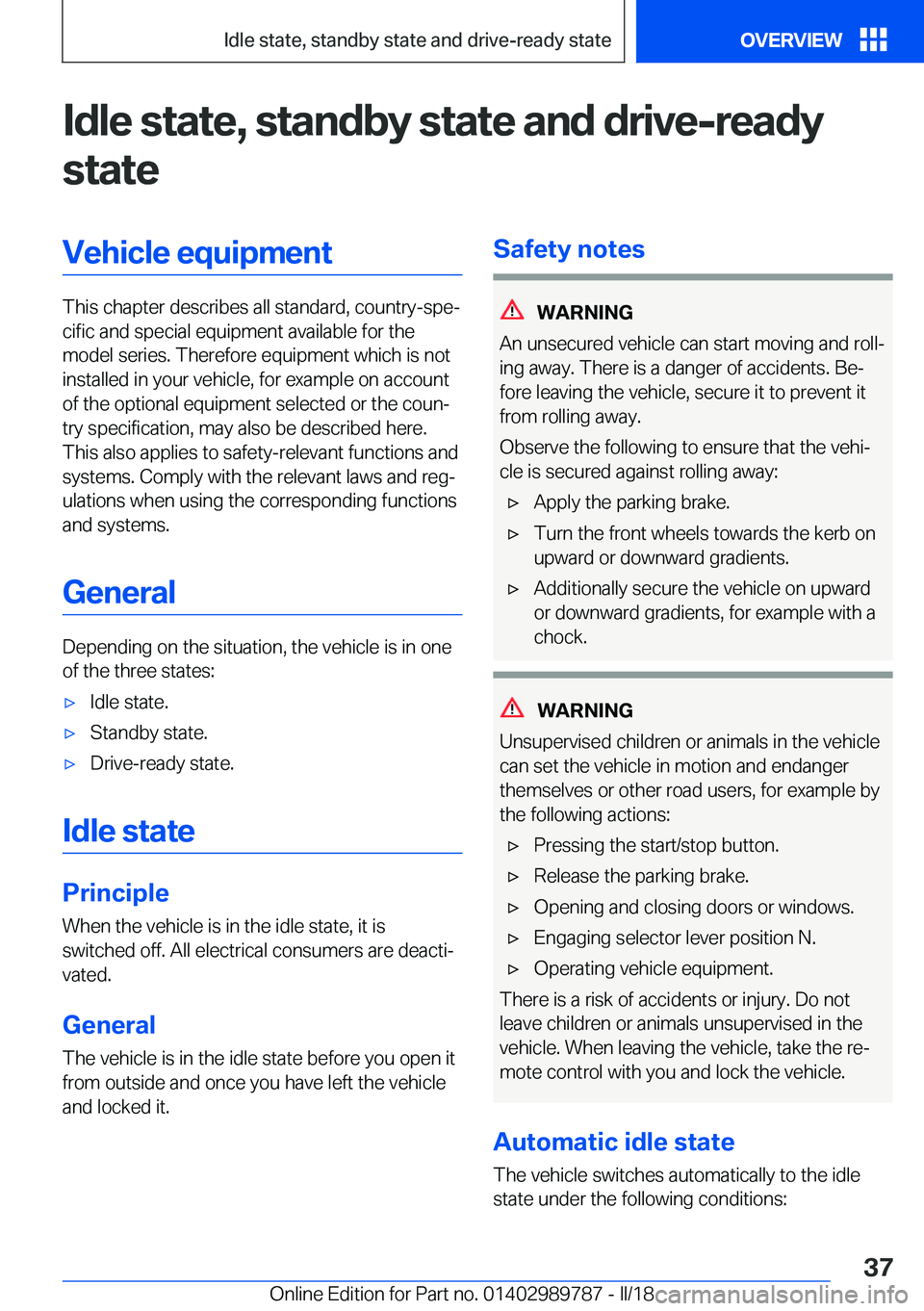BMW M5 2018  Owners Manual �I�d�l�e��s�t�a�t�e�,��s�t�a�n�d�b�y��s�t�a�t�e��a�n�d��d�r�i�v�e�-�r�e�a�d�y
�s�t�a�t�e�V�e�h�i�c�l�e��e�q�u�i�p�m�e�n�t
�T�h�i�s��c�h�a�p�t�e�r��d�e�s�c�r�i�b�e�s��a�l�l��s�t�a�n�d�a�r�d�,