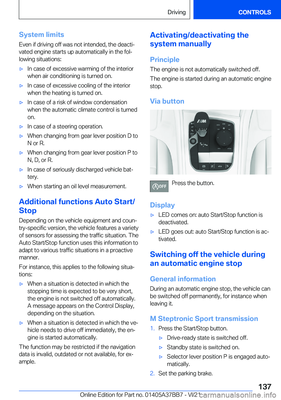 BMW M8 2022  Owners Manual �S�y�s�t�e�m��l�i�m�i�t�s�E�v�e�n��i�f��d�r�i�v�i�n�g��o�f�f��w�a�s��n�o�t��i�n�t�e�n�d�e�d�,��t�h�e��d�e�a�c�t�i#j�v�a�t�e�d��e�n�g�i�n�e��s�t�a�r�t�s��u�p��a�u�t�o�m�a�t�i�c�a�l�l�y��i