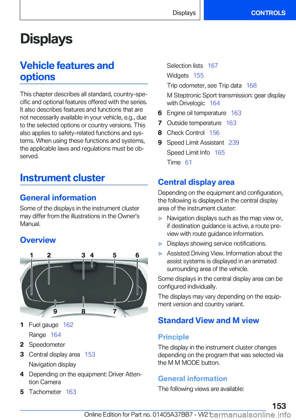 BMW M8 2022  Owners Manual �D�i�s�p�l�a�y�s�V�e�h�i�c�l�e��f�e�a�t�u�r�e�s��a�n�d�o�p�t�i�o�n�s
�T�h�i�s��c�h�a�p�t�e�r��d�e�s�c�r�i�b�e�s��a�l�l��s�t�a�n�d�a�r�d�,��c�o�u�n�t�r�y�-�s�p�e#j�c�i�f�i�c��a�n�d��o�p�t�i�o�