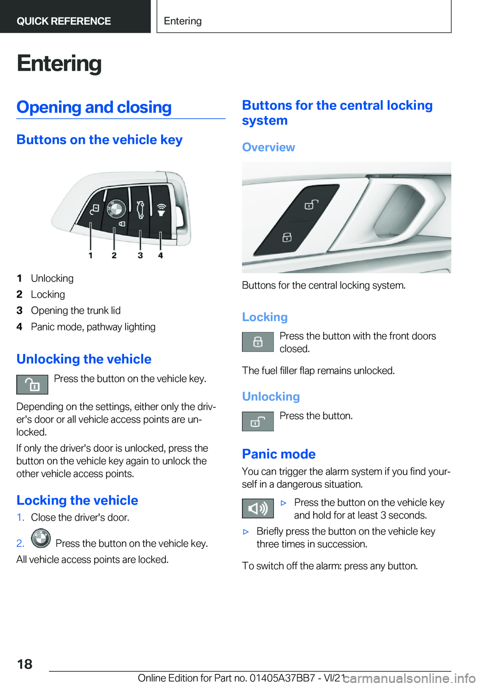BMW M8 2022  Owners Manual �E�n�t�e�r�i�n�g�O�p�e�n�i�n�g��a�n�d��c�l�o�s�i�n�g
�B�u�t�t�o�n�s��o�n��t�h�e��v�e�h�i�c�l�e��k�e�y
�1�U�n�l�o�c�k�i�n�g�2�L�o�c�k�i�n�g�3�O�p�e�n�i�n�g��t�h�e��t�r�u�n�k��l�i�d�4�P�a�n�i�c