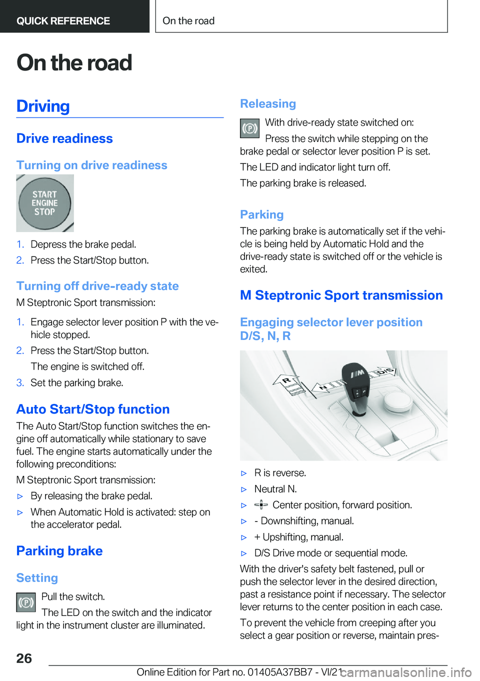BMW M8 2022  Owners Manual �O�n��t�h�e��r�o�a�d�D�r�i�v�i�n�g
�D�r�i�v�e��r�e�a�d�i�n�e�s�s
�T�u�r�n�i�n�g��o�n��d�r�i�v�e��r�e�a�d�i�n�e�s�s
�1�.�D�e�p�r�e�s�s��t�h�e��b�r�a�k�e��p�e�d�a�l�.�2�.�P�r�e�s�s��t�h�e��S�