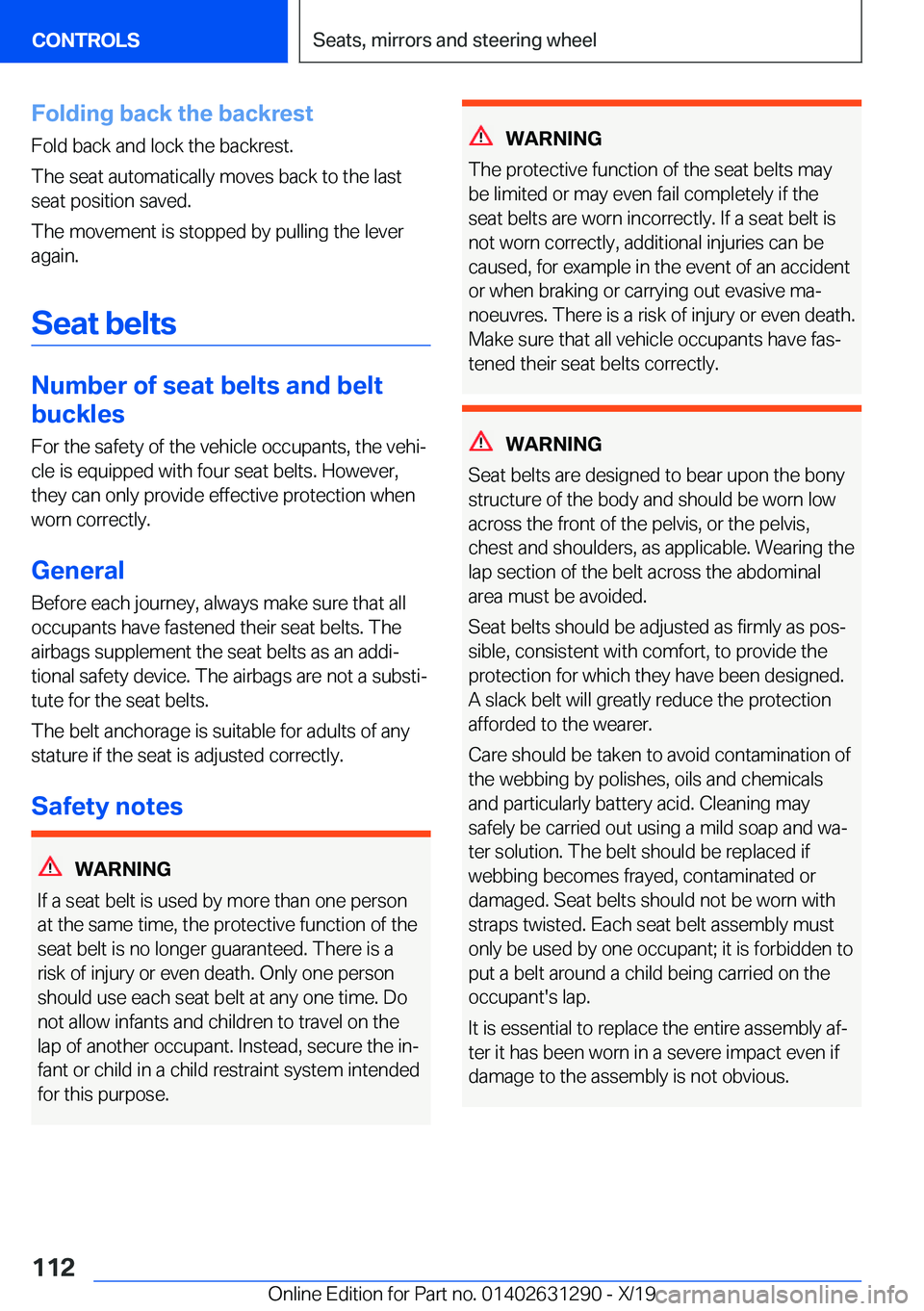BMW M8 2020  Owners Manual �F�o�l�d�i�n�g��b�a�c�k��t�h�e��b�a�c�k�r�e�s�t
�F�o�l�d��b�a�c�k��a�n�d��l�o�c�k��t�h�e��b�a�c�k�r�e�s�t�.
�T�h�e��s�e�a�t��a�u�t�o�m�a�t�i�c�a�l�l�y��m�o�v�e�s��b�a�c�k��t�o��t�h�e��l