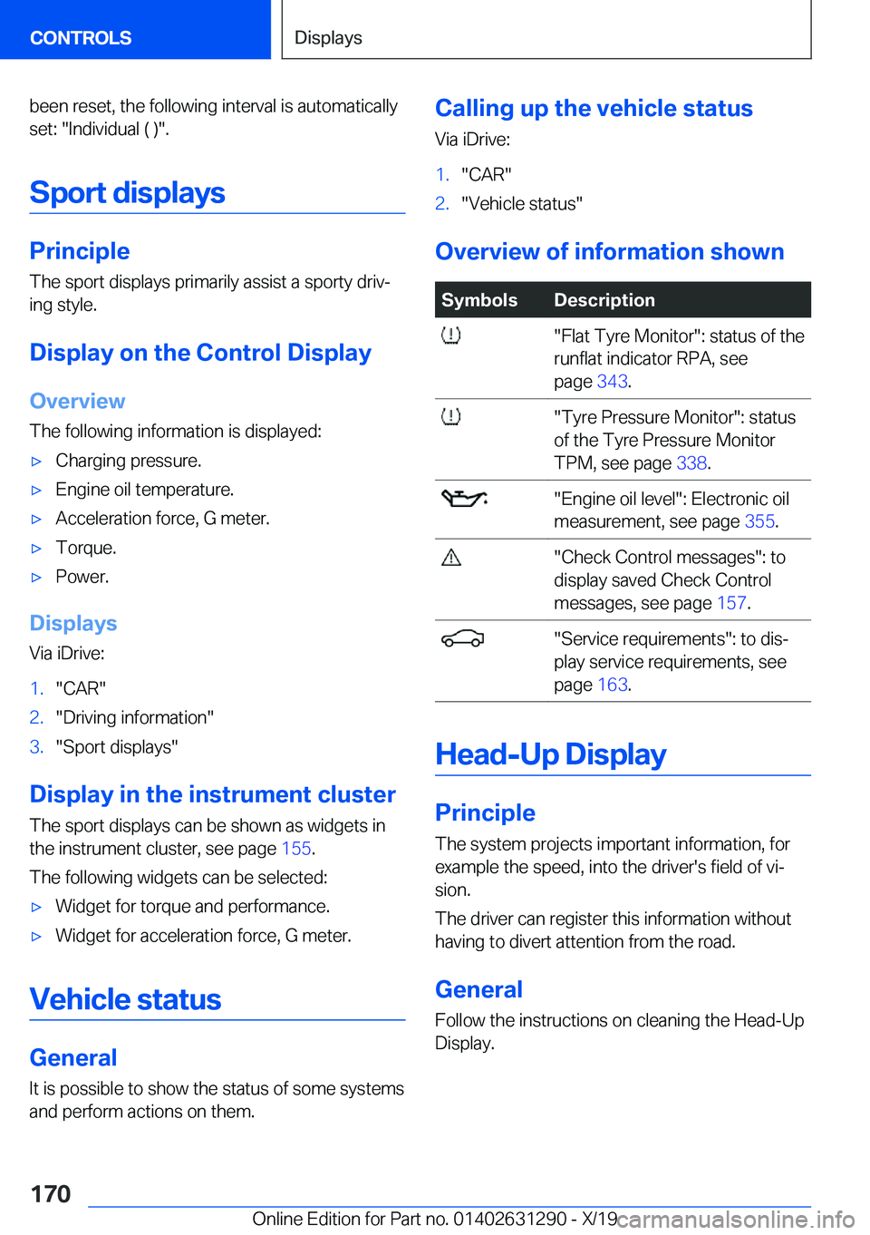 BMW M8 2020  Owners Manual �b�e�e�n��r�e�s�e�t�,��t�h�e��f�o�l�l�o�w�i�n�g��i�n�t�e�r�v�a�l��i�s��a�u�t�o�m�a�t�i�c�a�l�l�y
�s�e�t�:���I�n�d�i�v�i�d�u�a�l��(��)��.
�S�p�o�r�t��d�i�s�p�l�a�y�s
�P�r�i�n�c�i�p�l�e
�T�h