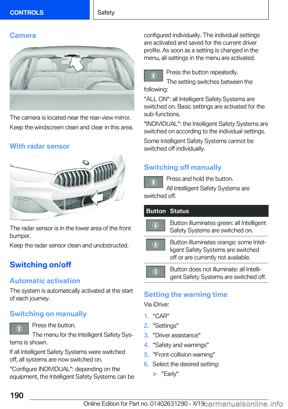 BMW M8 2020  Owners Manual �C�a�m�e�r�a
�T�h�e��c�a�m�e�r�a��i�s��l�o�c�a�t�e�d��n�e�a�r��t�h�e��r�e�a�r�-�v�i�e�w��m�i�r�r�o�r�.�K�e�e�p��t�h�e��w�i�n�d�s�c�r�e�e�n��c�l�e�a�n��a�n�d��c�l�e�a�r��i�n��t�h�i�s��a�