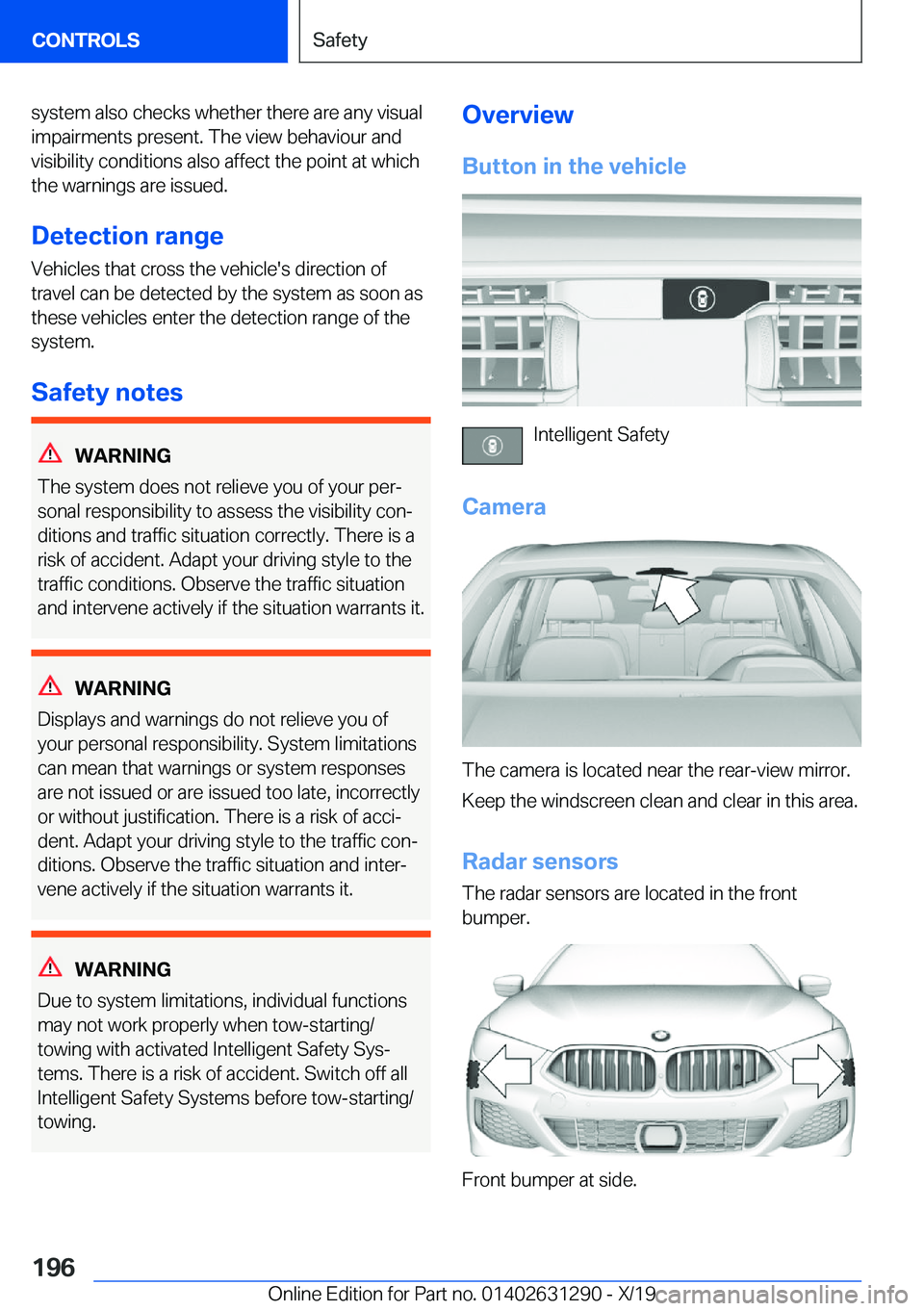 BMW M8 2020  Owners Manual �s�y�s�t�e�m��a�l�s�o��c�h�e�c�k�s��w�h�e�t�h�e�r��t�h�e�r�e��a�r�e��a�n�y��v�i�s�u�a�l�i�m�p�a�i�r�m�e�n�t�s��p�r�e�s�e�n�t�.��T�h�e��v�i�e�w��b�e�h�a�v�i�o�u�r��a�n�d
�v�i�s�i�b�i�l�i�t�