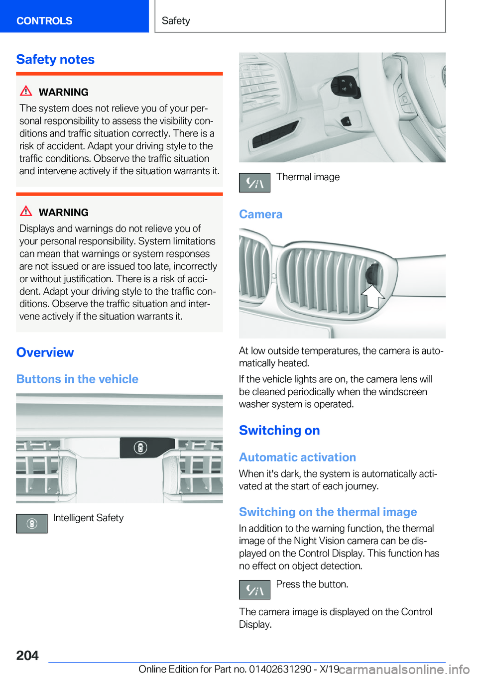 BMW M8 2020  Owners Manual �S�a�f�e�t�y��n�o�t�e�s
�W�A�R�N�I�N�G
�T�h�e��s�y�s�t�e�m��d�o�e�s��n�o�t��r�e�l�i�e�v�e��y�o�u��o�f��y�o�u�r��p�e�rj �s�o�n�a�l��r�e�s�p�o�n�s�i�b�i�l�i�t�y��t�o��a�s�s�e�s�s��t�h�e��