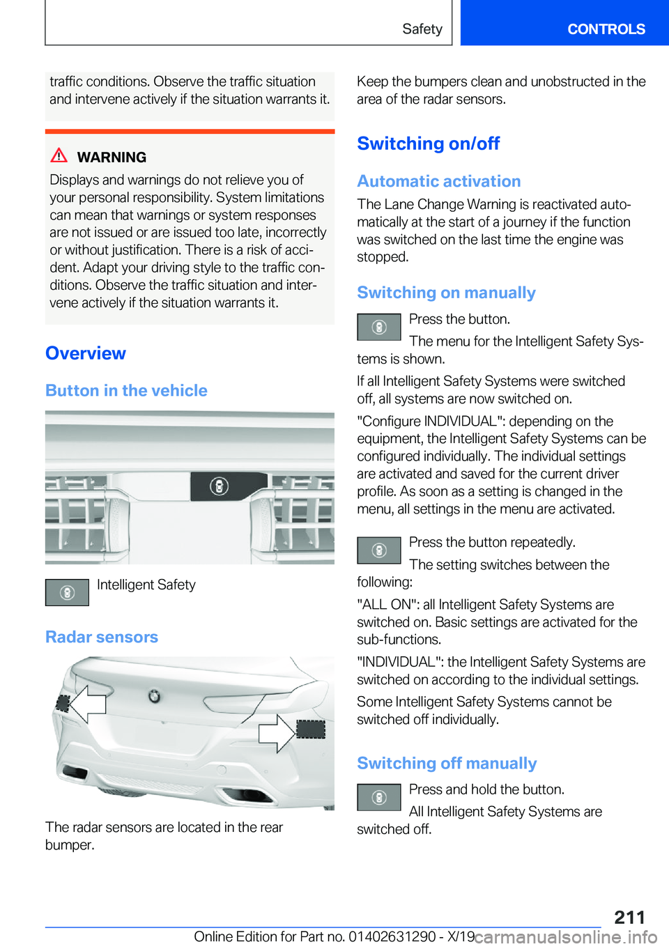 BMW M8 2020  Owners Manual �t�r�a�f�f�i�c��c�o�n�d�i�t�i�o�n�s�.��O�b�s�e�r�v�e��t�h�e��t�r�a�f�f�i�c��s�i�t�u�a�t�i�o�n�a�n�d��i�n�t�e�r�v�e�n�e��a�c�t�i�v�e�l�y��i�f��t�h�e��s�i�t�u�a�t�i�o�n��w�a�r�r�a�n�t�s��i�t