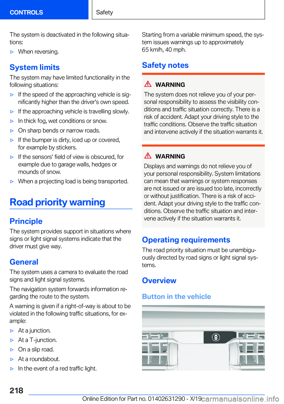 BMW M8 2020  Owners Manual �T�h�e��s�y�s�t�e�m��i�s��d�e�a�c�t�i�v�a�t�e�d��i�n��t�h�e��f�o�l�l�o�w�i�n�g��s�i�t�u�aj
�t�i�o�n�s�:'x�W�h�e�n��r�e�v�e�r�s�i�n�g�.
�S�y�s�t�e�m��l�i�m�i�t�s
�T�h�e��s�y�s�t�e�m��m�