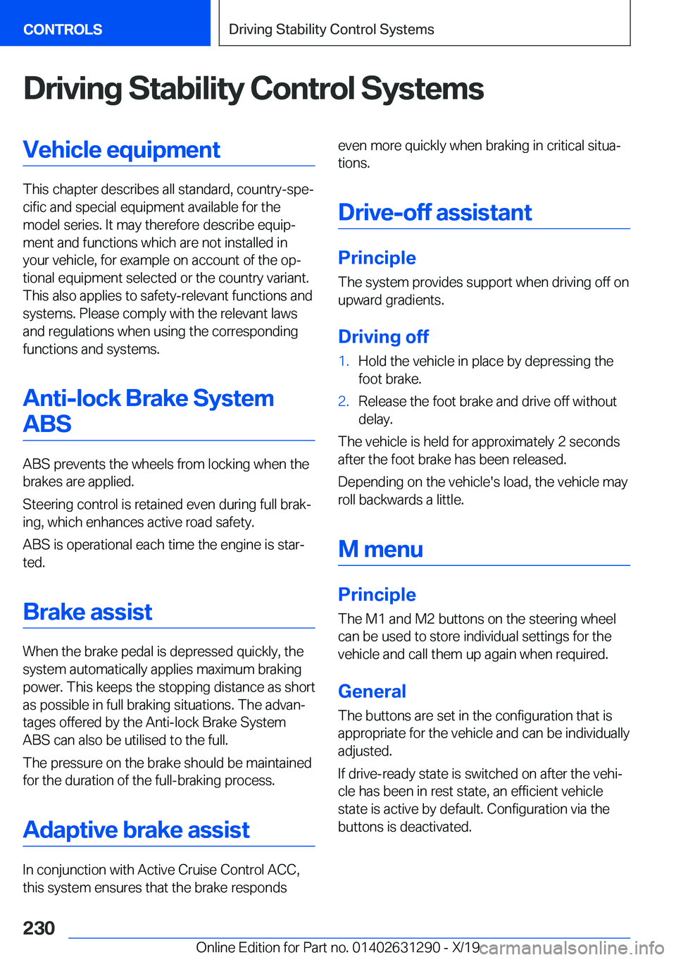BMW M8 2020  Owners Manual �D�r�i�v�i�n�g��S�t�a�b�i�l�i�t�y��C�o�n�t�r�o�l��S�y�s�t�e�m�s�V�e�h�i�c�l�e��e�q�u�i�p�m�e�n�t
�T�h�i�s��c�h�a�p�t�e�r��d�e�s�c�r�i�b�e�s��a�l�l��s�t�a�n�d�a�r�d�,��c�o�u�n�t�r�y�-�s�p�ej�