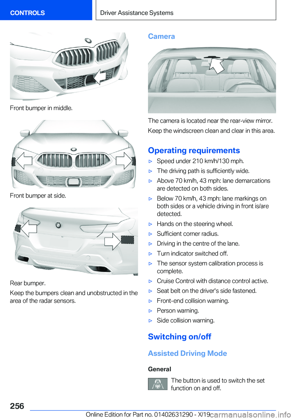 BMW M8 2020  Owners Manual �F�r�o�n�t��b�u�m�p�e�r��i�n��m�i�d�d�l�e�.
�F�r�o�n�t��b�u�m�p�e�r��a�t��s�i�d�e�.
�R�e�a�r��b�u�m�p�e�r�.
�K�e�e�p��t�h�e��b�u�m�p�e�r�s��c�l�e�a�n��a�n�d��u�n�o�b�s�t�r�u�c�t�e�d��i�n�