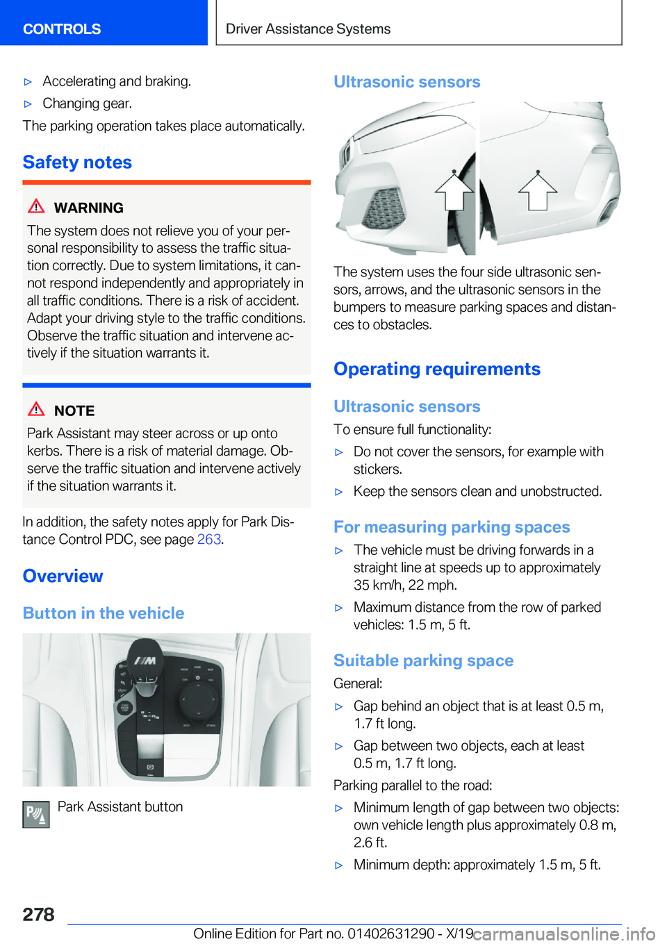 BMW M8 2020  Owners Manual 'x�A�c�c�e�l�e�r�a�t�i�n�g��a�n�d��b�r�a�k�i�n�g�.'x�C�h�a�n�g�i�n�g��g�e�a�r�.
�T�h�e��p�a�r�k�i�n�g��o�p�e�r�a�t�i�o�n��t�a�k�e�s��p�l�a�c�e��a�u�t�o�m�a�t�i�c�a�l�l�y�.
�S�a�f�e�t�y