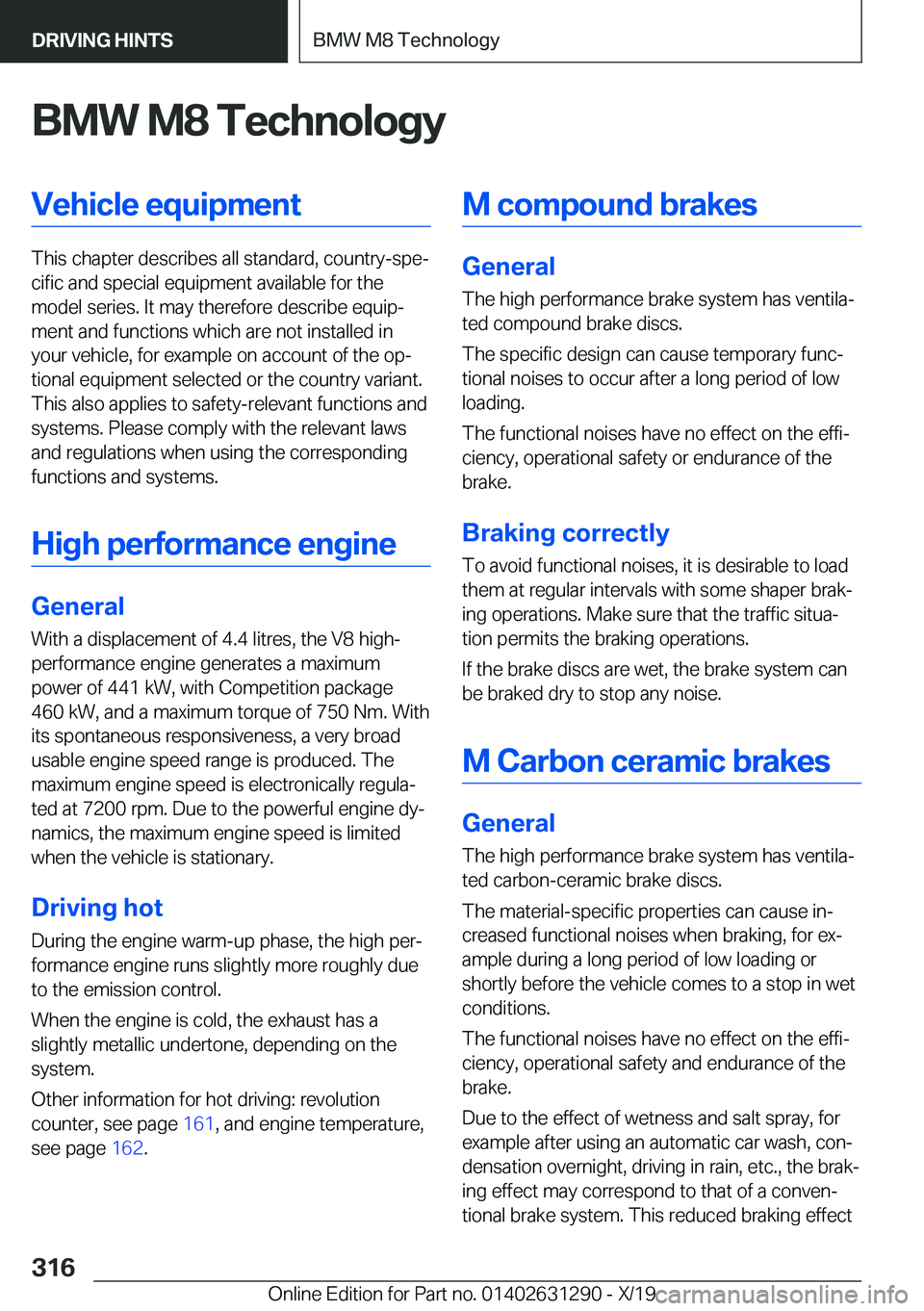 BMW M8 2020  Owners Manual �B�M�W��M�8��T�e�c�h�n�o�l�o�g�y�V�e�h�i�c�l�e��e�q�u�i�p�m�e�n�t
�T�h�i�s��c�h�a�p�t�e�r��d�e�s�c�r�i�b�e�s��a�l�l��s�t�a�n�d�a�r�d�,��c�o�u�n�t�r�y�-�s�p�ej�c�i�f�i�c��a�n�d��s�p�e�c�i�a�