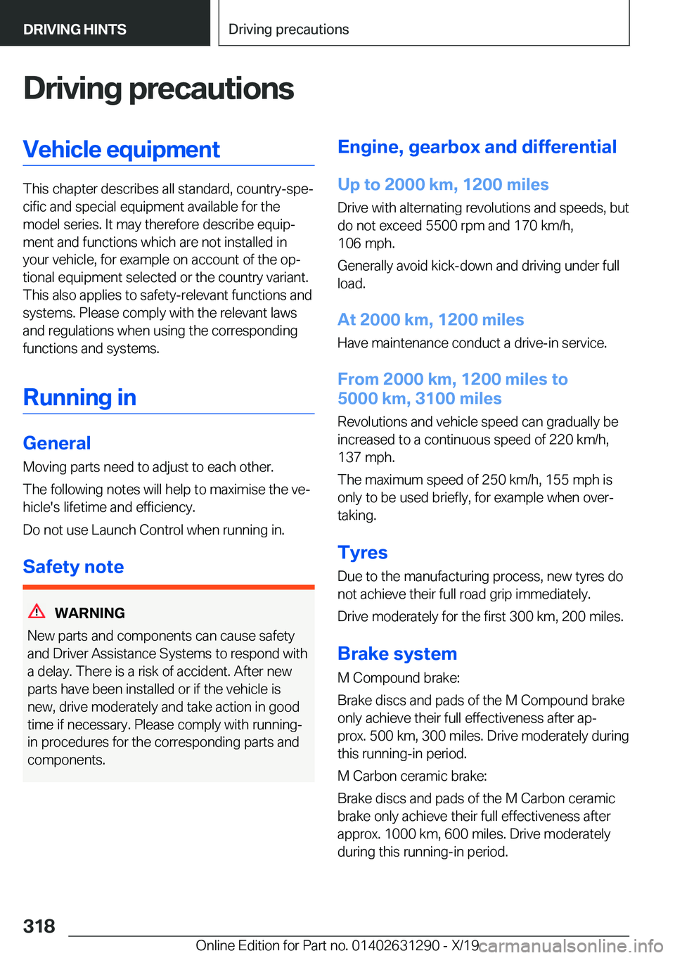 BMW M8 2020  Owners Manual �D�r�i�v�i�n�g��p�r�e�c�a�u�t�i�o�n�s�V�e�h�i�c�l�e��e�q�u�i�p�m�e�n�t
�T�h�i�s��c�h�a�p�t�e�r��d�e�s�c�r�i�b�e�s��a�l�l��s�t�a�n�d�a�r�d�,��c�o�u�n�t�r�y�-�s�p�ej�c�i�f�i�c��a�n�d��s�p�e�c�