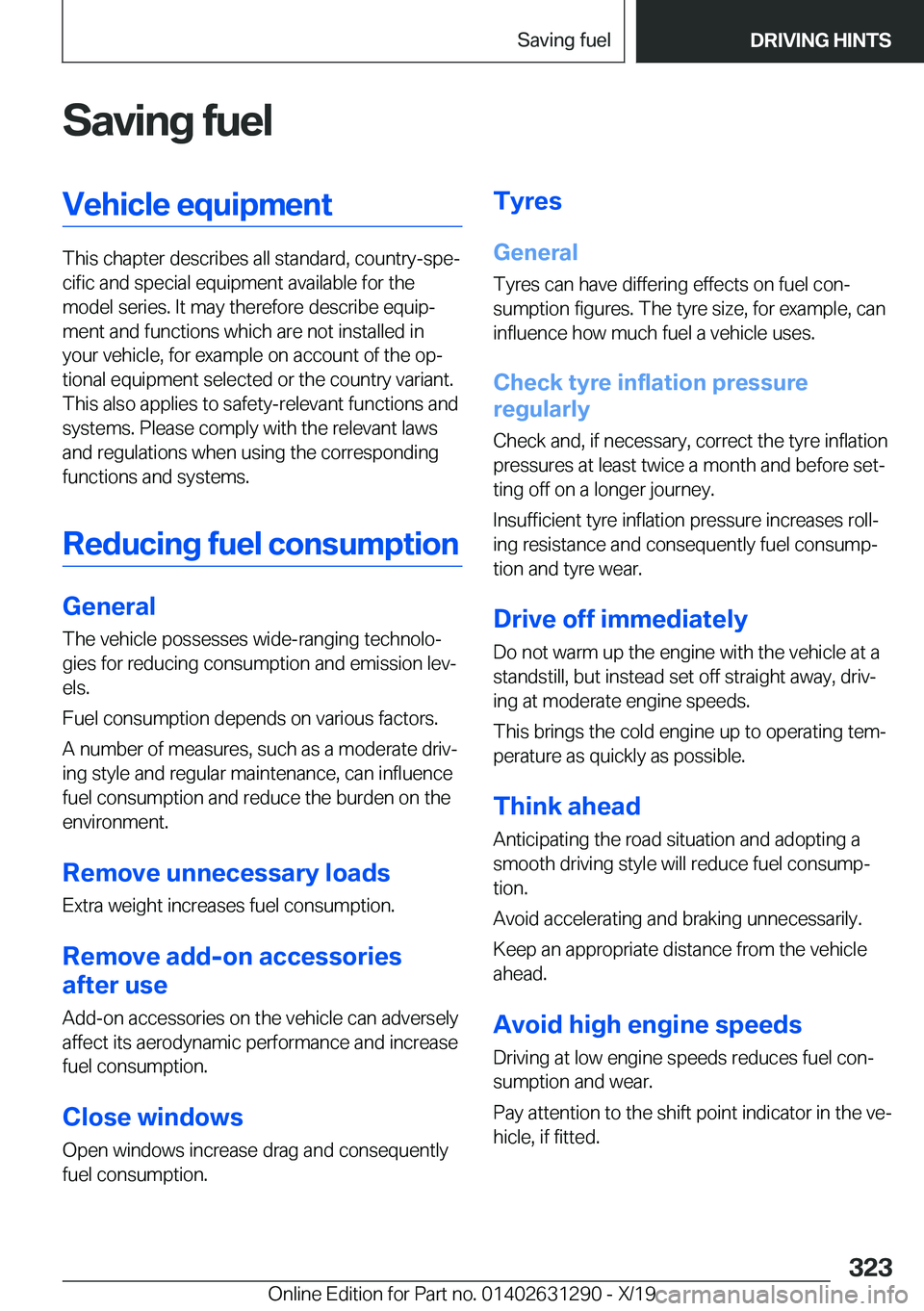BMW M8 2020  Owners Manual �S�a�v�i�n�g��f�u�e�l�V�e�h�i�c�l�e��e�q�u�i�p�m�e�n�t
�T�h�i�s��c�h�a�p�t�e�r��d�e�s�c�r�i�b�e�s��a�l�l��s�t�a�n�d�a�r�d�,��c�o�u�n�t�r�y�-�s�p�ej�c�i�f�i�c��a�n�d��s�p�e�c�i�a�l��e�q�u�i�