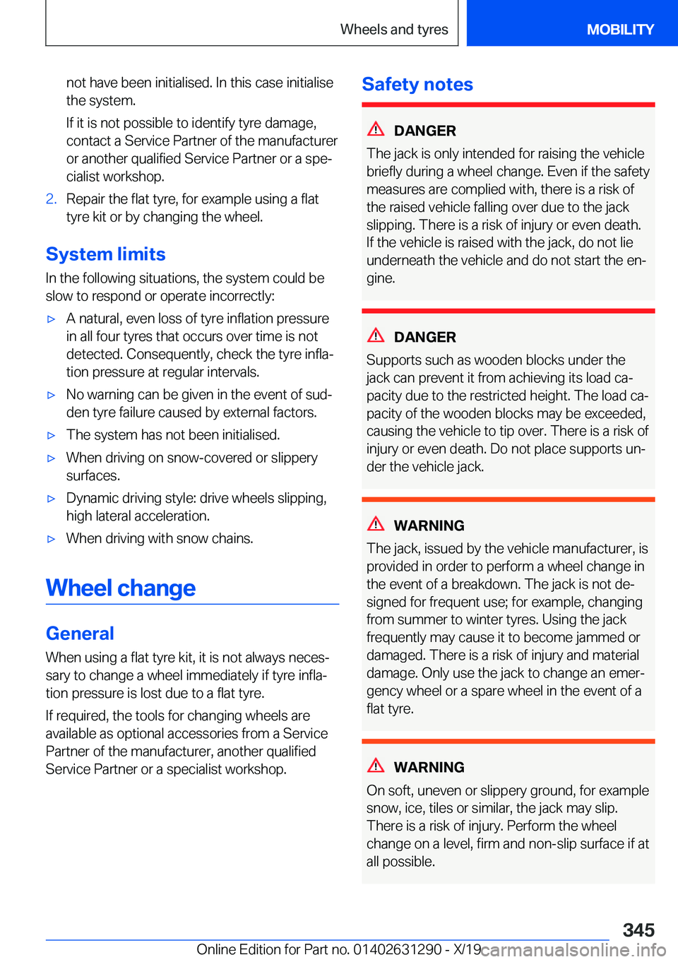 BMW M8 2020  Owners Manual �n�o�t��h�a�v�e��b�e�e�n��i�n�i�t�i�a�l�i�s�e�d�.��I�n��t�h�i�s��c�a�s�e��i�n�i�t�i�a�l�i�s�e
�t�h�e��s�y�s�t�e�m�.
�I�f��i�t��i�s��n�o�t��p�o�s�s�i�b�l�e��t�o��i�d�e�n�t�i�f�y��t�y�r�e