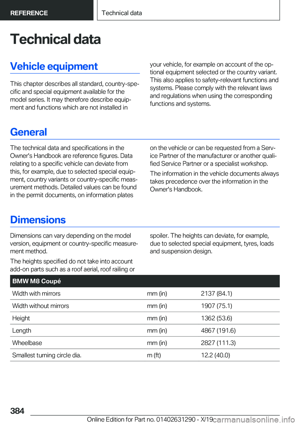 BMW M8 2020  Owners Manual �T�e�c�h�n�i�c�a�l��d�a�t�a�V�e�h�i�c�l�e��e�q�u�i�p�m�e�n�t
�T�h�i�s��c�h�a�p�t�e�r��d�e�s�c�r�i�b�e�s��a�l�l��s�t�a�n�d�a�r�d�,��c�o�u�n�t�r�y�-�s�p�ej�c�i�f�i�c��a�n�d��s�p�e�c�i�a�l��e�