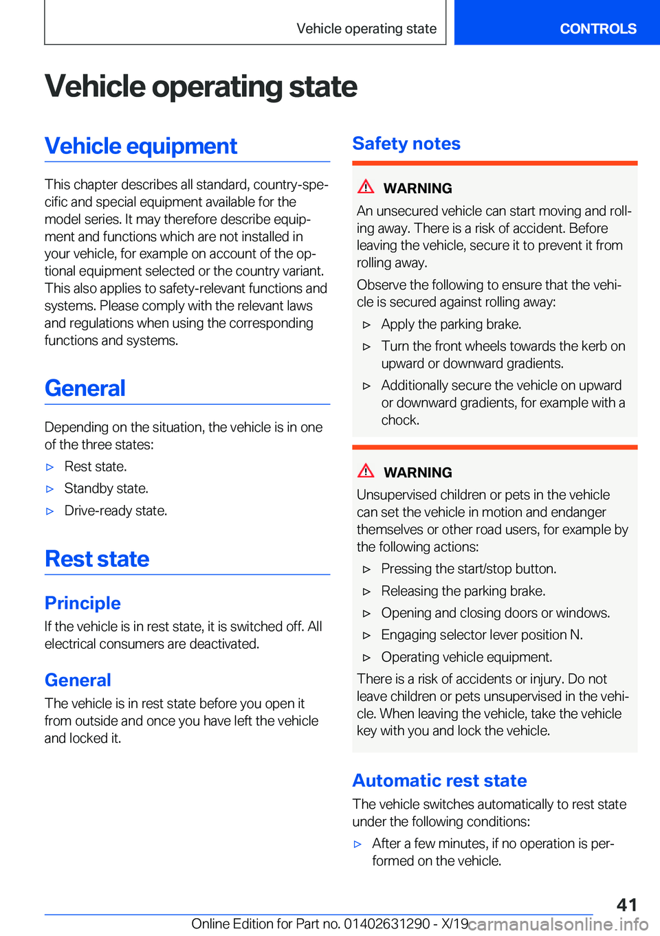 BMW M8 2020  Owners Manual �V�e�h�i�c�l�e��o�p�e�r�a�t�i�n�g��s�t�a�t�e�V�e�h�i�c�l�e��e�q�u�i�p�m�e�n�t
�T�h�i�s��c�h�a�p�t�e�r��d�e�s�c�r�i�b�e�s��a�l�l��s�t�a�n�d�a�r�d�,��c�o�u�n�t�r�y�-�s�p�ej�c�i�f�i�c��a�n�d��