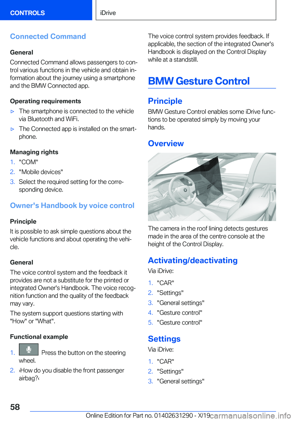 BMW M8 2020  Owners Manual �C�o�n�n�e�c�t�e�d��C�o�m�m�a�n�d
�G�e�n�e�r�a�l
�C�o�n�n�e�c�t�e�d��C�o�m�m�a�n�d��a�l�l�o�w�s��p�a�s�s�e�n�g�e�r�s��t�o��c�o�nj �t�r�o�l��v�a�r�i�o�u�s��f�u�n�c�t�i�o�n�s��i�n��t�h�e��v�