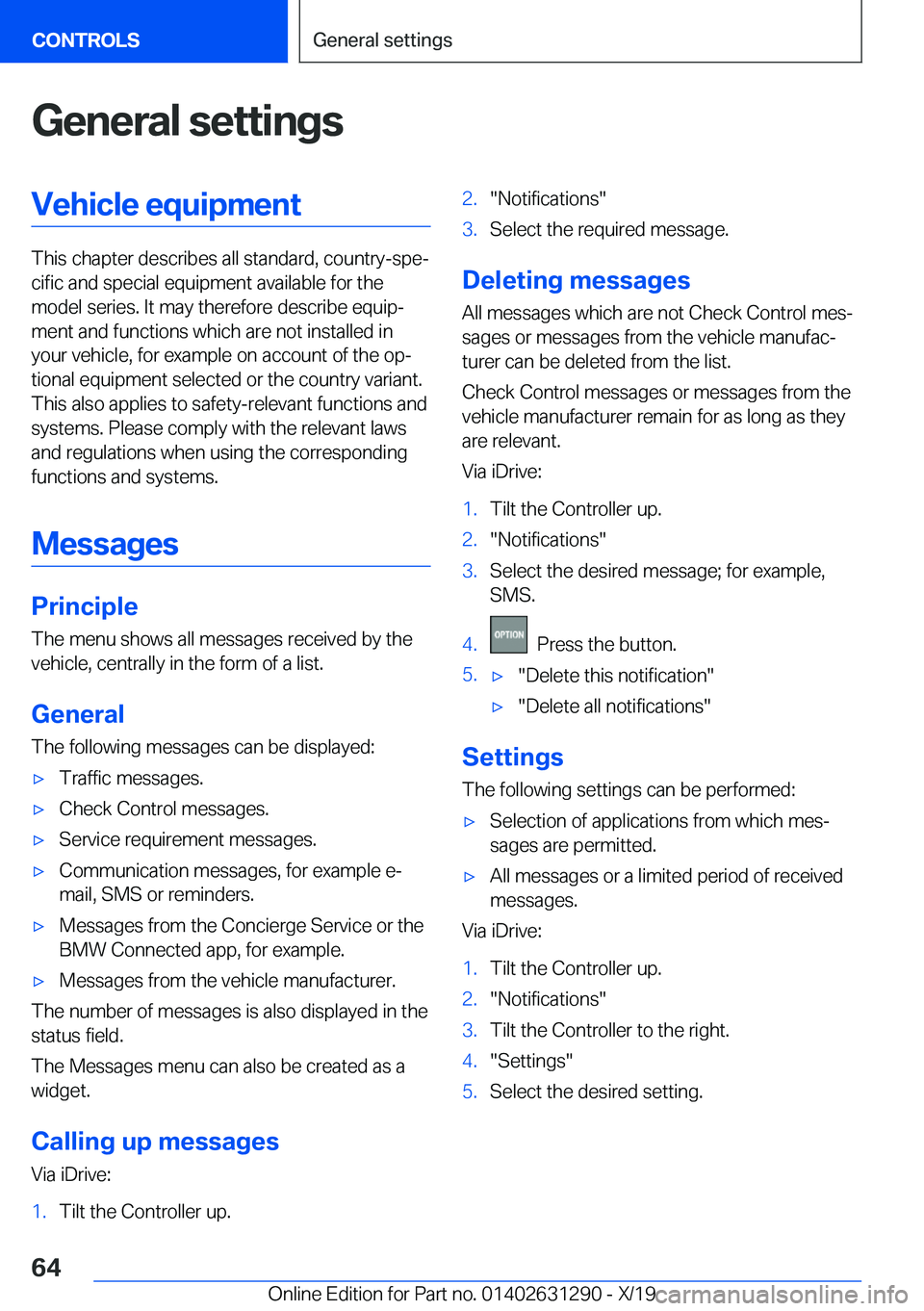 BMW M8 2020  Owners Manual �G�e�n�e�r�a�l��s�e�t�t�i�n�g�s�V�e�h�i�c�l�e��e�q�u�i�p�m�e�n�t
�T�h�i�s��c�h�a�p�t�e�r��d�e�s�c�r�i�b�e�s��a�l�l��s�t�a�n�d�a�r�d�,��c�o�u�n�t�r�y�-�s�p�ej�c�i�f�i�c��a�n�d��s�p�e�c�i�a�l�